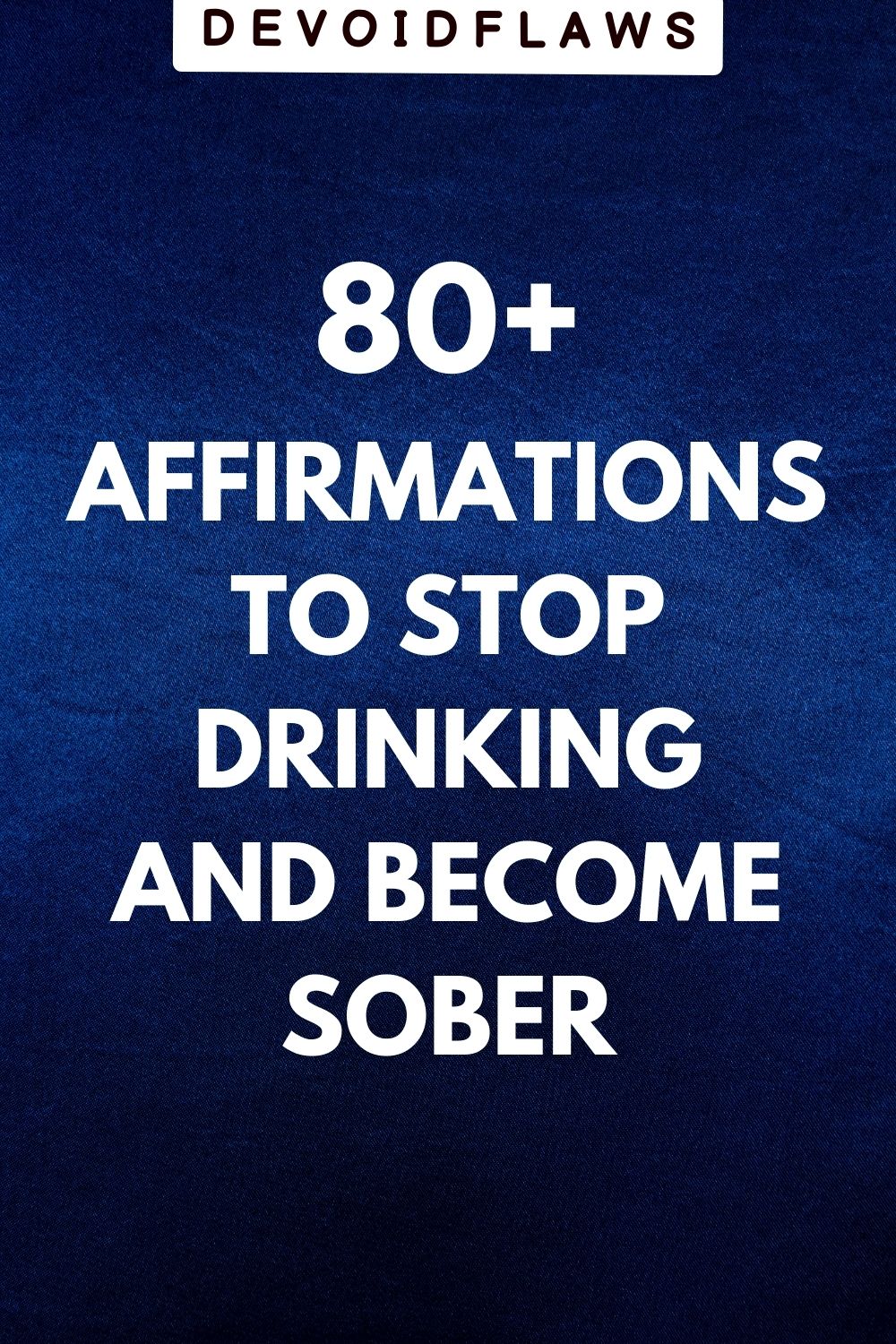 blue text image with text - 80+ affirmations to stop drinking and become sober