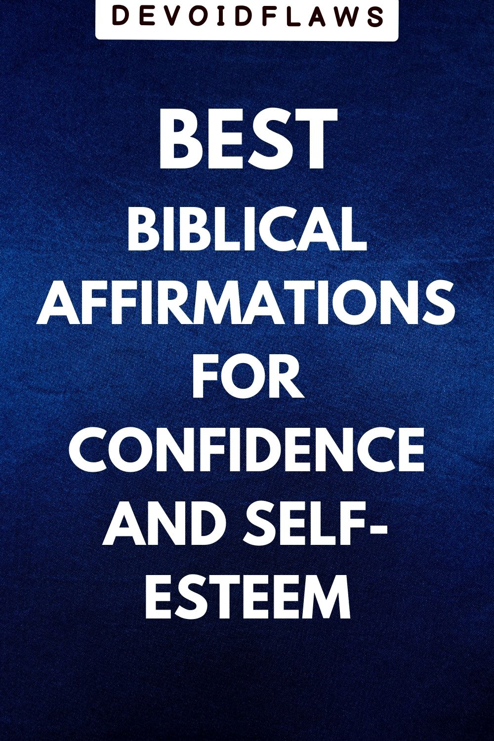 blue background image with text - best biblical affirmations for confidence and self-esteem