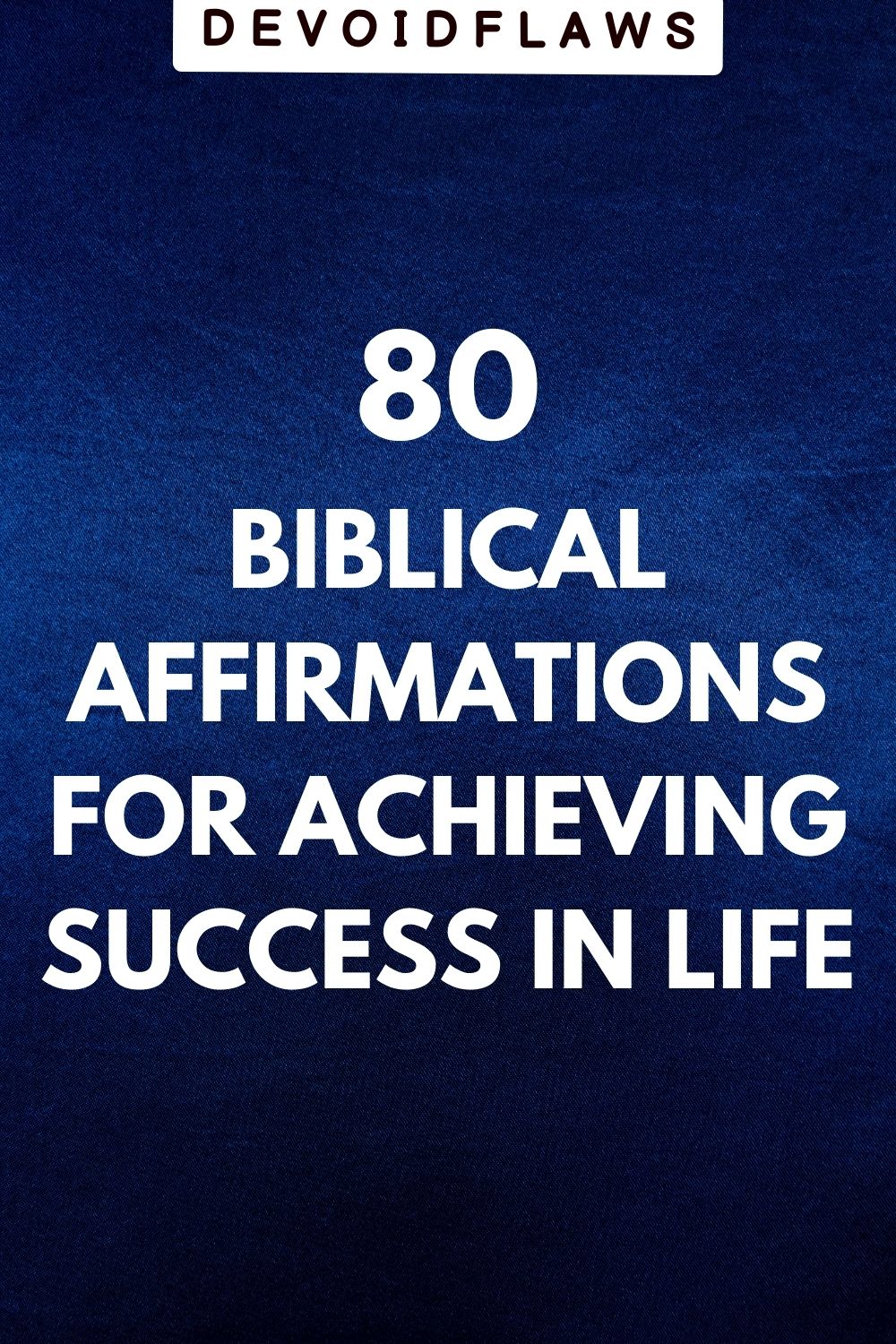 image with text - 80 biblical affirmations for achieving success in life