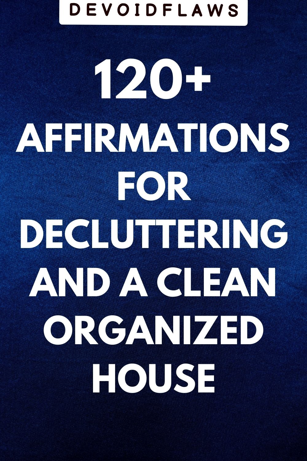 blue background image with text "120+ affirmations for decluttering and a clean organized house"