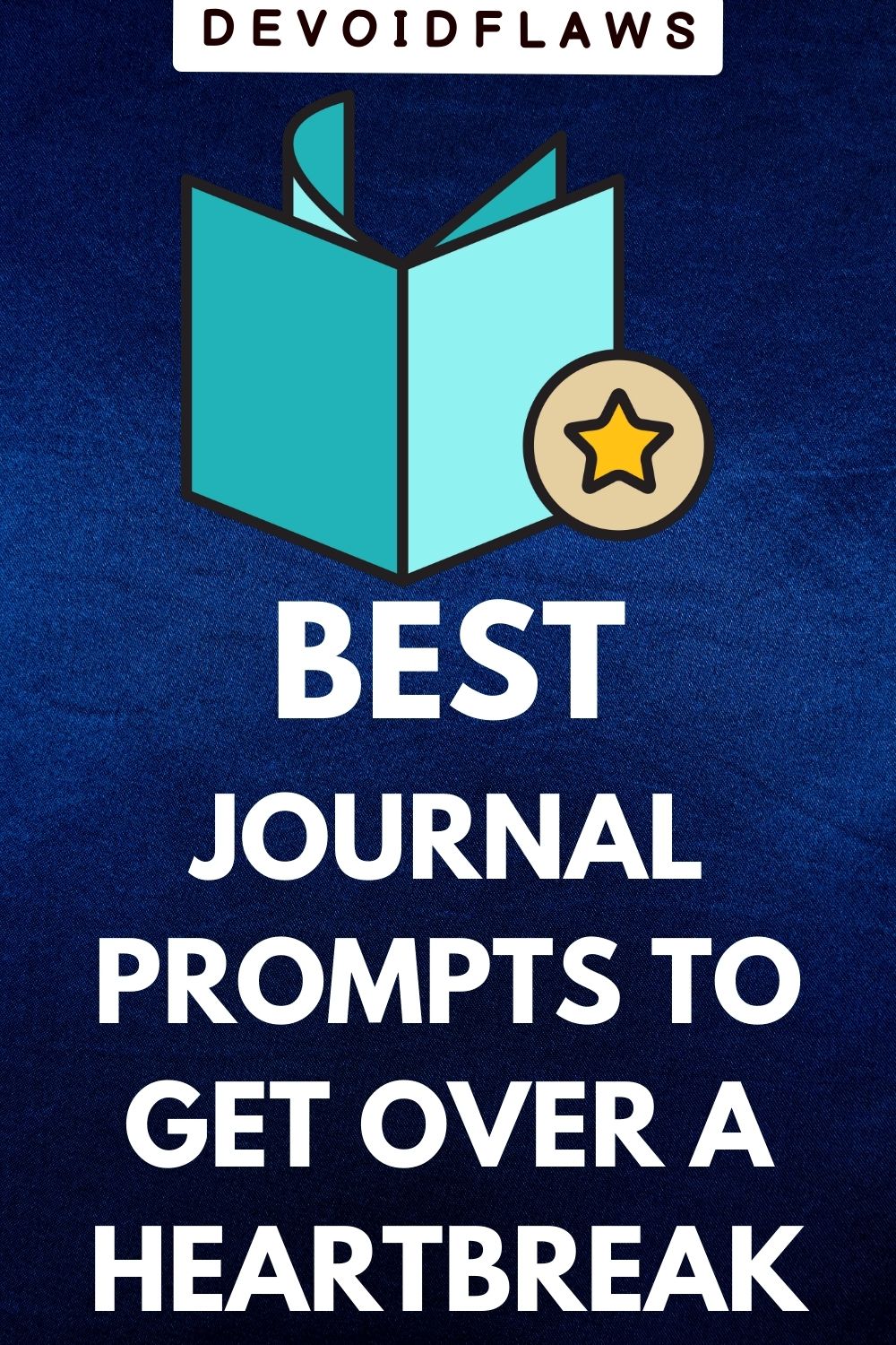 best journal prompts to get over a heartbreak