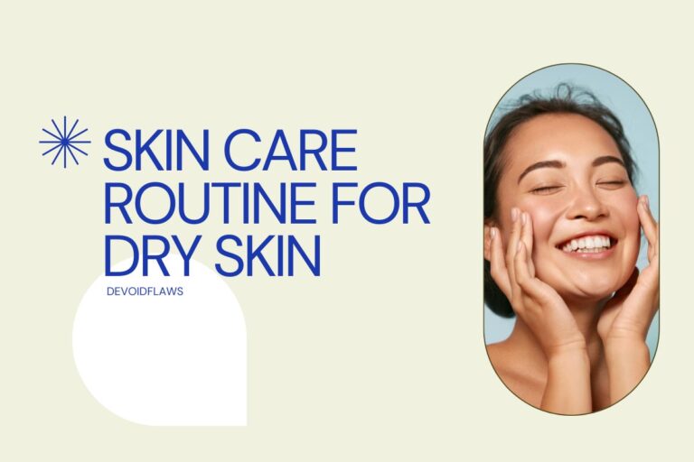Skin Care Routine For Dry Skin